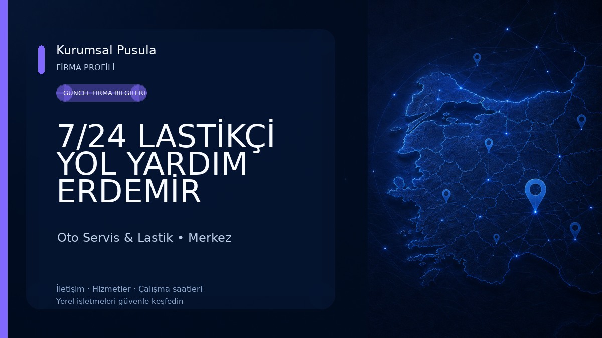7/24 LASTİKÇİ YOL YARDIM ERDEMİR LASTİK Oto Servis & Lastik