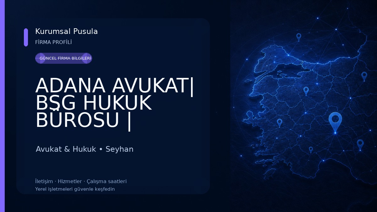 ADANA AVUKAT| BSG HUKUK BÜROSU | ADANA CEZA AVUKATI | ADANA BOŞANMA AVUKATI | ADANA İŞÇİ, MİRAS ve İCRA AVUKATI | 