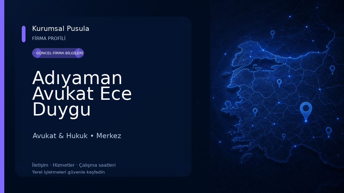 Adıyaman Avukat Ece Duygu ÖZBİLGİN- Güneş Hukuk& Danışmanlık Avukat & Hukuk