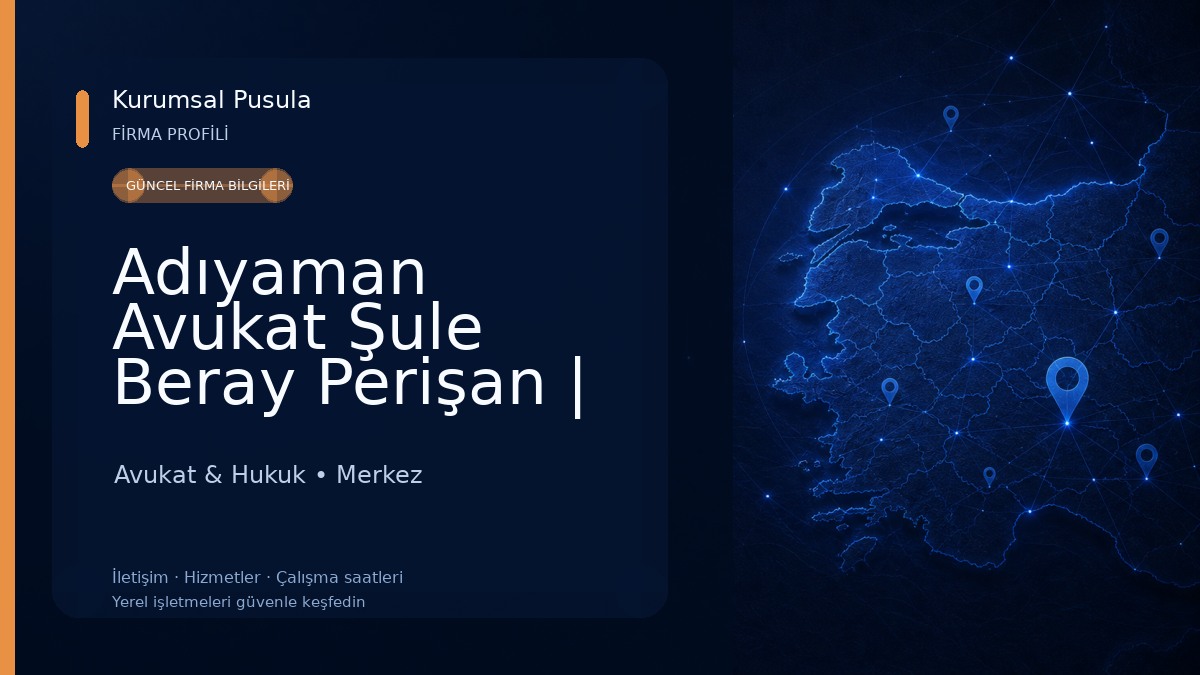 Adıyaman Avukat Şule Beray Perişan | Adıyaman Anlaşmalı , Çekişmeli Boşanma Avukatı | Adıyaman İş Avukatı | Miras Avukatı