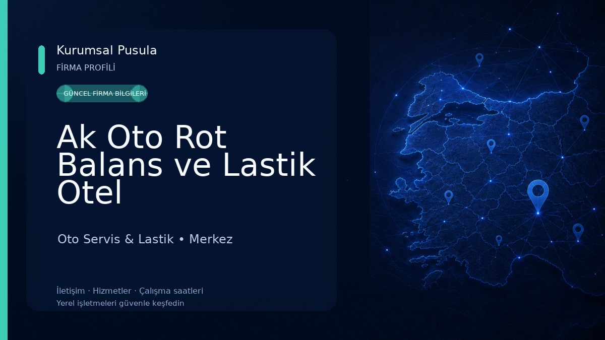 Ak Oto Rot Balans ve Lastik Otel Oto Servis & Lastik