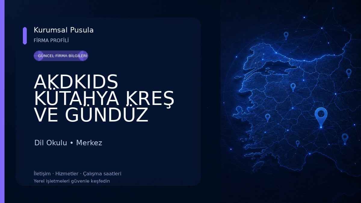 AKDKIDS KÜTAHYA KREŞ VE GÜNDÜZ BAKIM EVİ