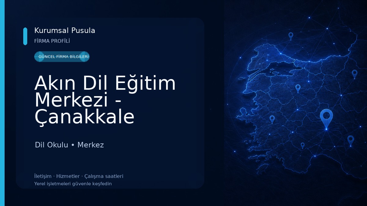 Akın Dil Eğitim Merkezi - Çanakkale Dil Okulu