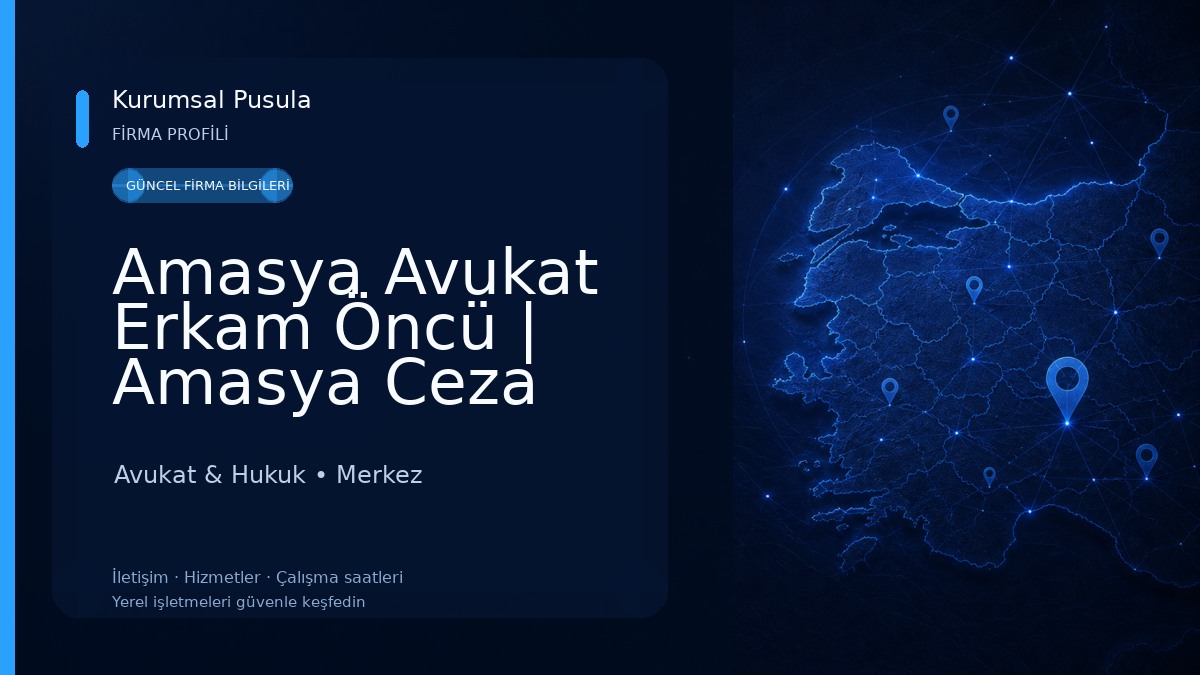 Amasya Avukat Erkam Öncü | Amasya Ceza Avukatı-Amasya Boşanma Avukatı-Amasya Miras Avukatı-Amasya Kira Avukatı-İcra Avukatı 