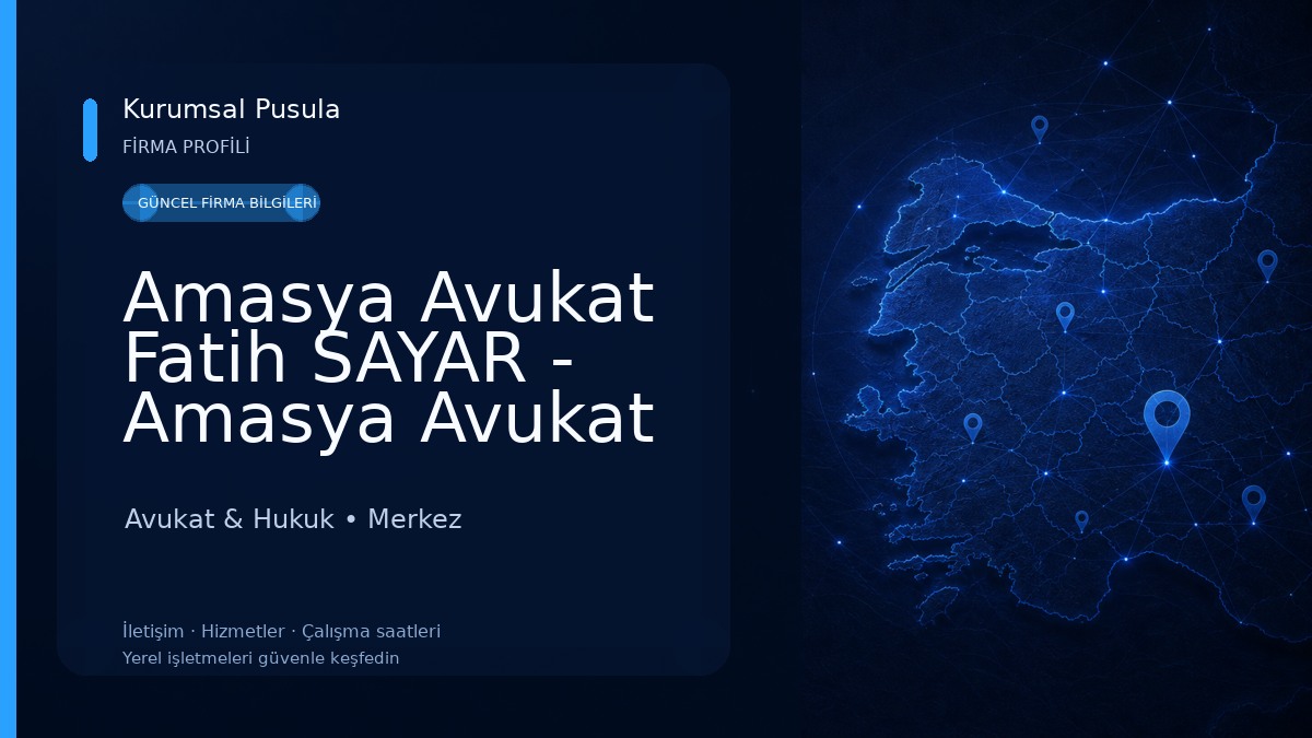 Amasya Avukat Fatih SAYAR - Amasya Avukat - Sayar Hukuk Bürosu //