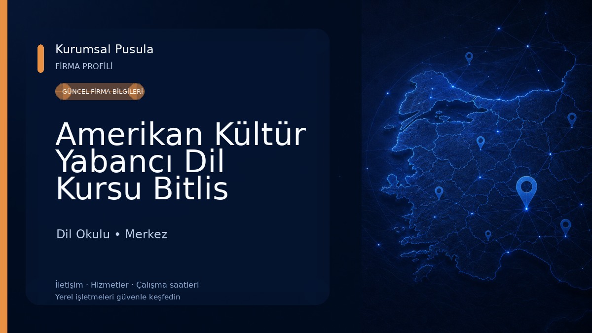 Amerikan Kültür Yabancı Dil Kursu Bitlis Dil Okulu