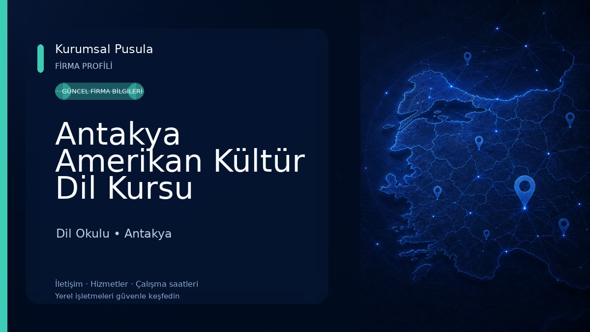 Antakya Amerikan Kültür Dil Kursu Atatürk Caddesi Şubesi Dil Okulu