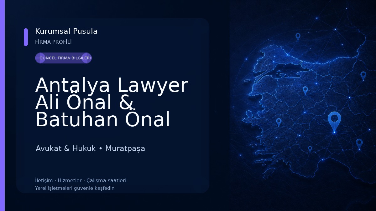 Antalya Lawyer Ali Önal & Batuhan Önal Avukatlık Bürosu | Antalya Avukat | Русскоговорящий Адвокат в Анталии Avukat & Hukuk