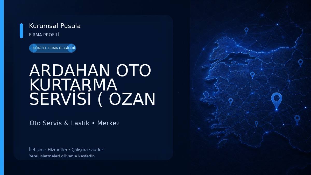 ARDAHAN OTO KURTARMA SERVİSİ ( OZAN OTOMOTİV) 