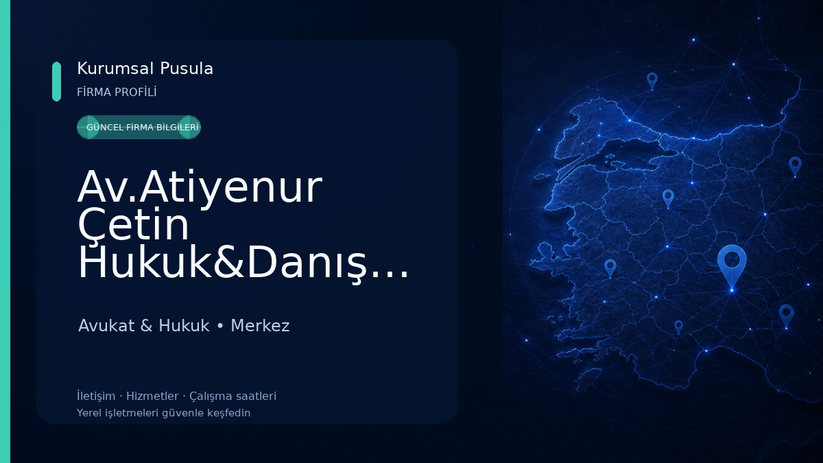 Av.Atiyenur Çetin Hukuk&Danışmanlık Ofisi