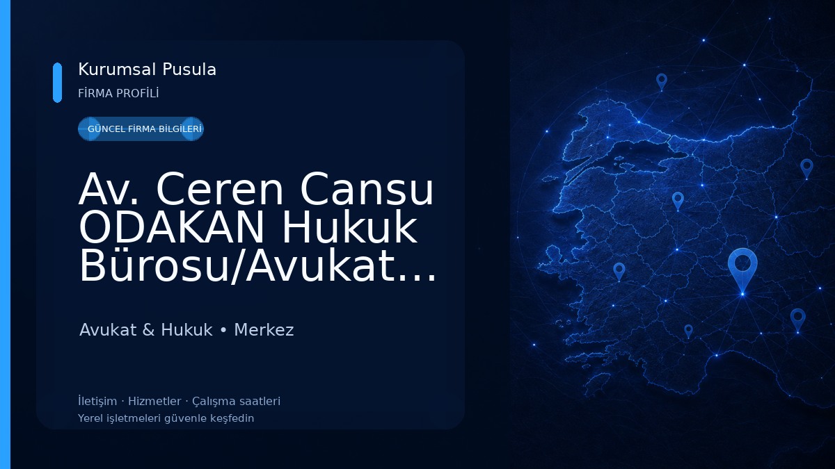 Av. Ceren Cansu ODAKAN Hukuk Bürosu/Avukatlık ve Hukuk Danışmanlık Ofisi Avukat & Hukuk