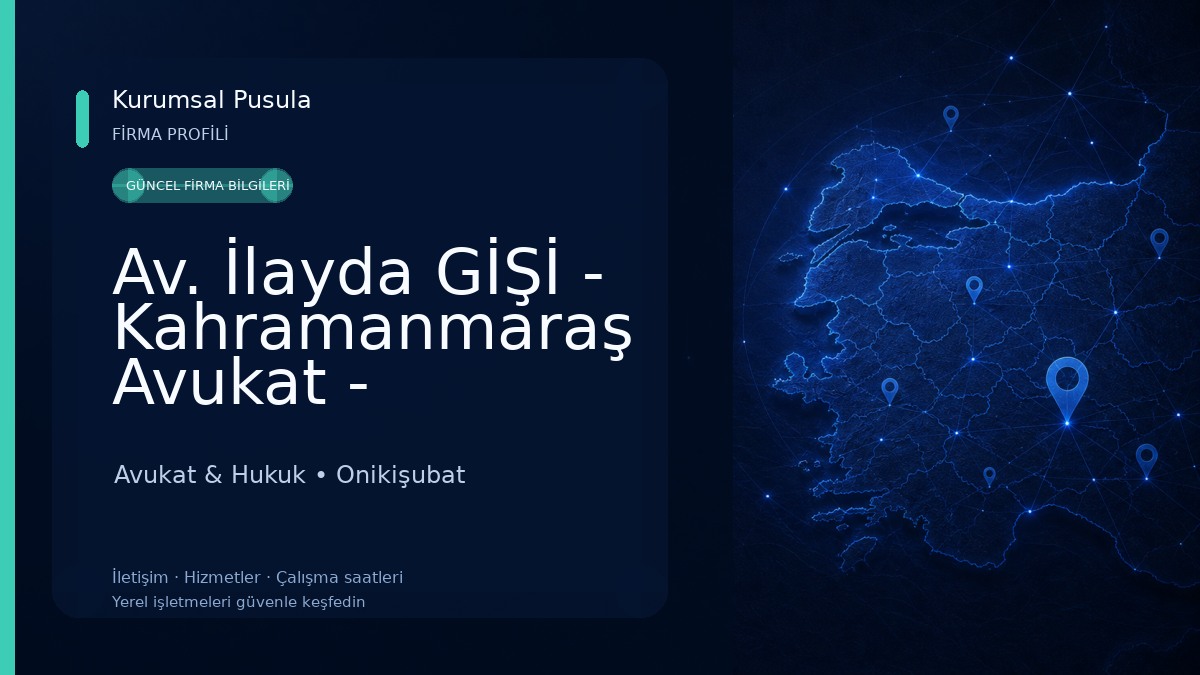 Av. İlayda GİŞİ - Kahramanmaraş Avukat - Kahramanmaraş Boşanma Avukatı-Kahramanmaraş Ceza Avukatı- İş Davası Avukatı Avukat & Hukuk