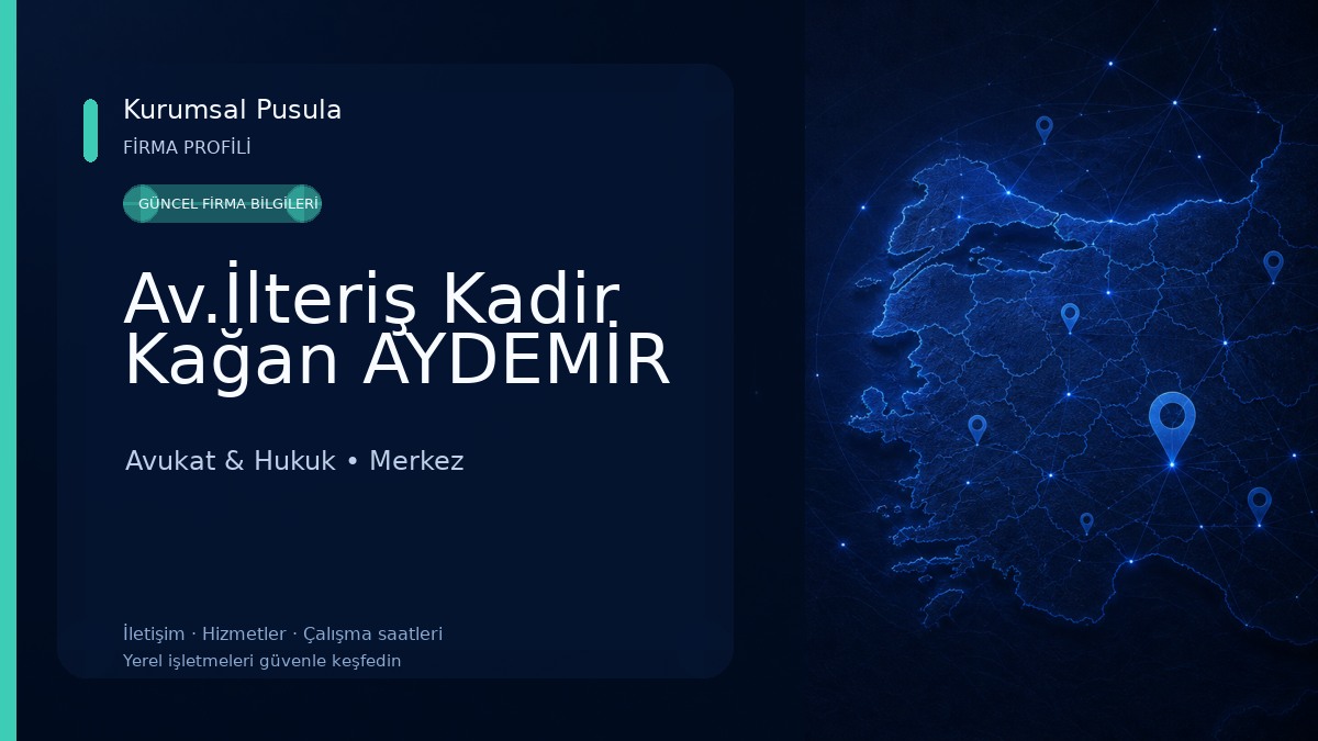 Av.İlteriş Kadir Kağan AYDEMİR Avukat & Hukuk