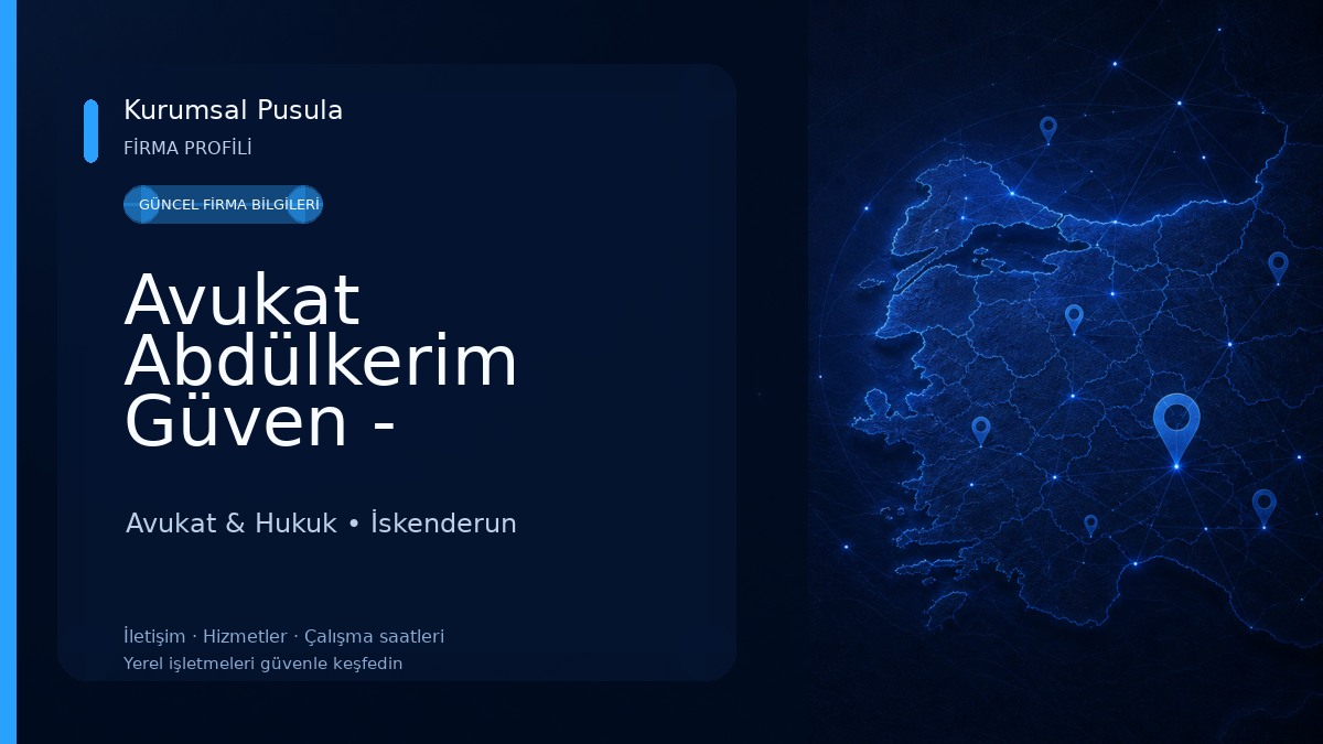 Avukat Abdülkerim Güven - İskenderun / Hatay Avukat & Hukuk