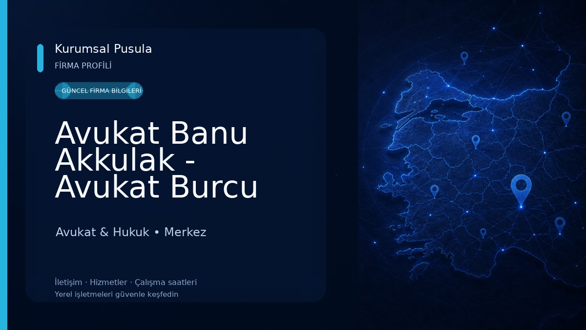 Avukat Banu Akkulak - Avukat Burcu Akkulak Avukat & Hukuk
