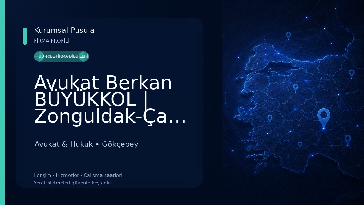 Avukat Berkan BÜYÜKKOL | Zonguldak-Çaycuma- Gökçebey- Ereğli-Devrek Avukat | Danışmanlık | Hukuk Bürosu | Law Office Avukat & Hukuk
