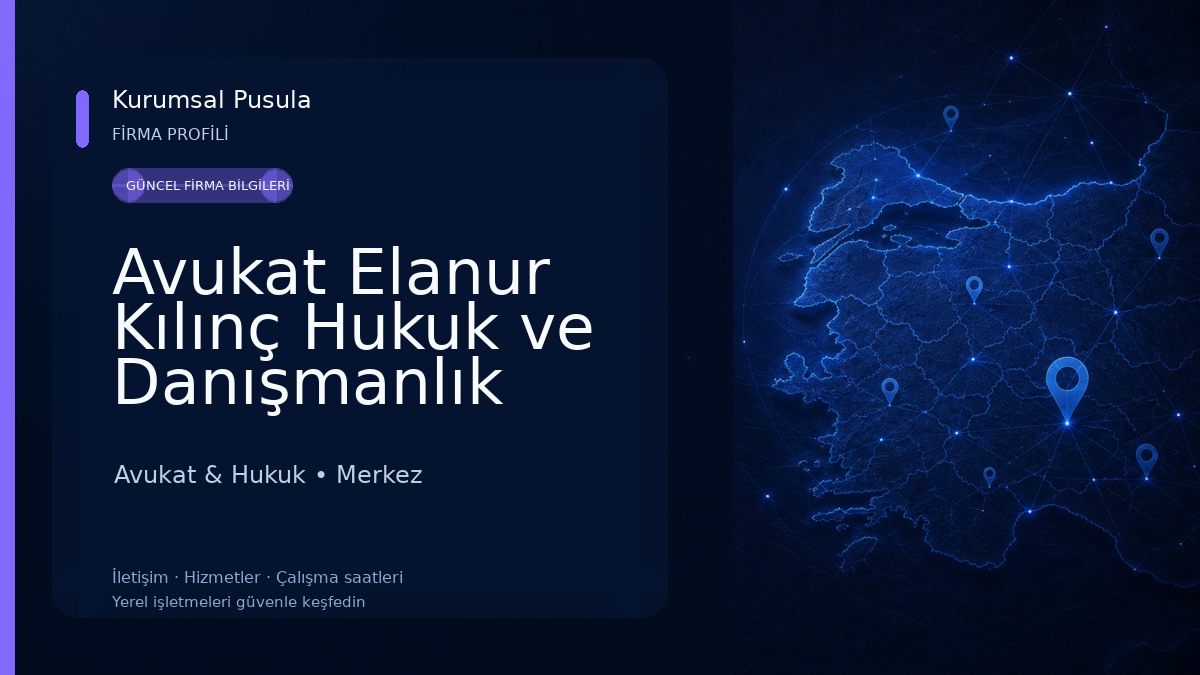 Avukat Elanur Kılınç Hukuk ve Danışmanlık Bürosu Avukat & Hukuk