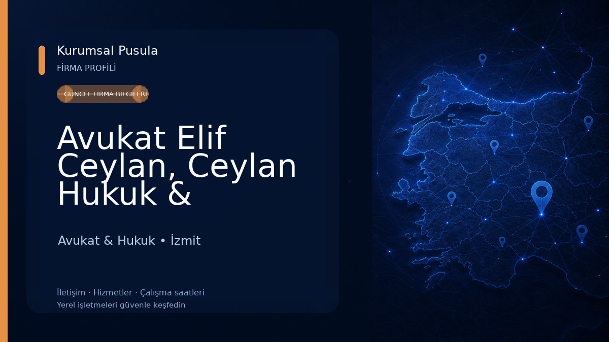 Avukat Elif Ceylan, Ceylan Hukuk & Danışmanlık, İzmit/Kocaeli Avukat Avukat & Hukuk