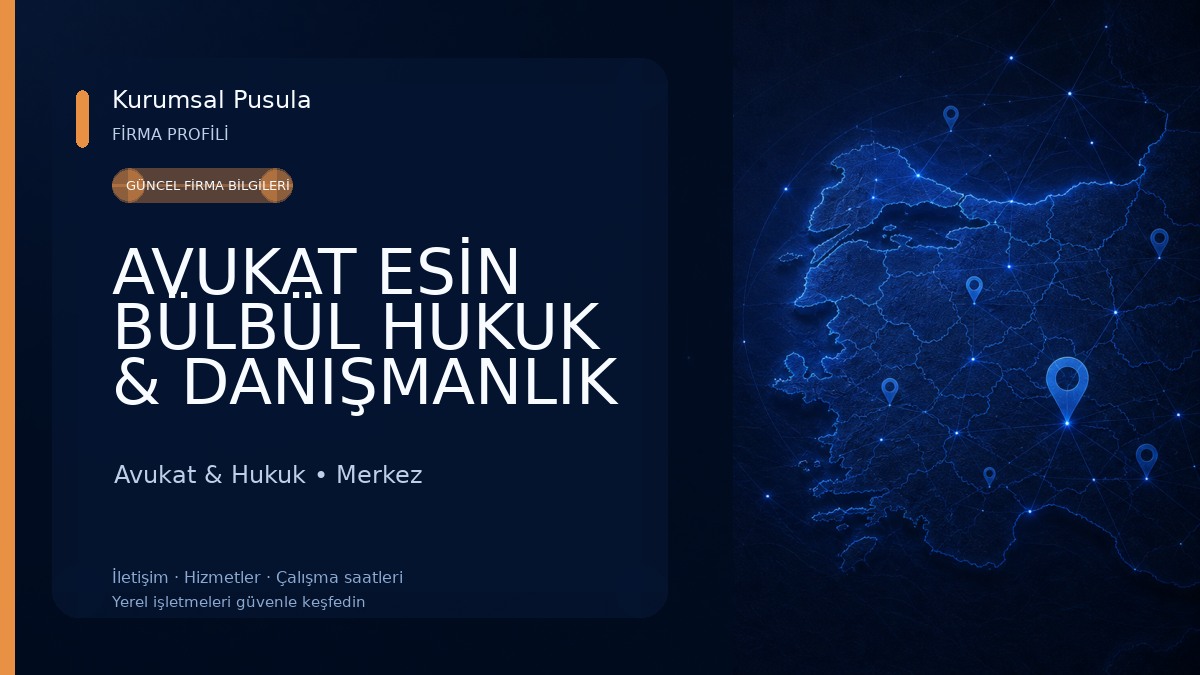 AVUKAT ESİN BÜLBÜL HUKUK & DANIŞMANLIK BÜROSU Avukat & Hukuk