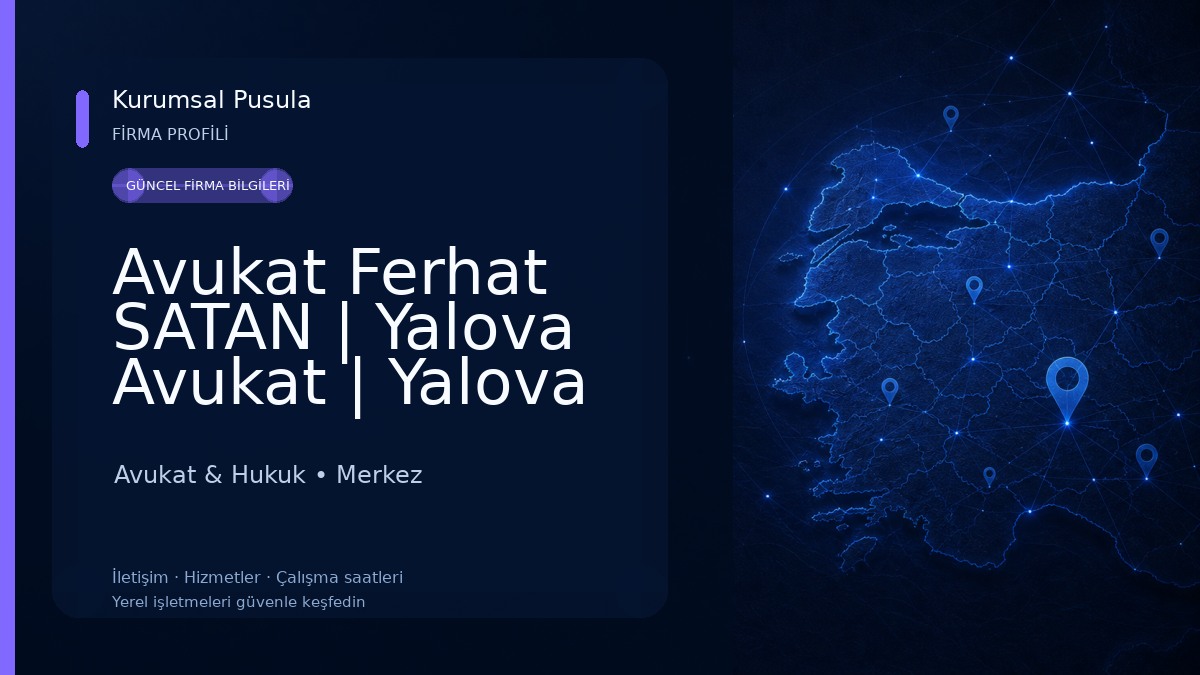 Avukat Ferhat SATAN | Yalova Avukat | Yalova İşçi Avukatı | İş Hukuku | Yalova Ceza Avukatı | Yalova Boşanma Avukatı Avukat & Hukuk
