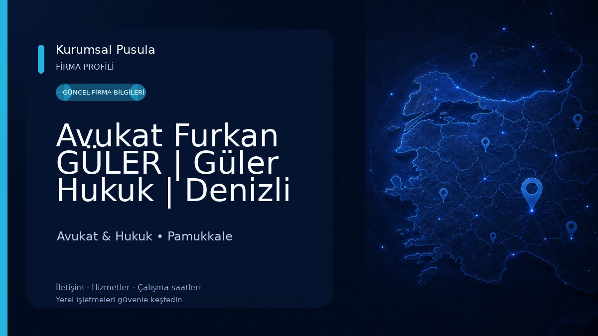 Avukat Furkan GÜLER | Güler Hukuk | Denizli Avukat 