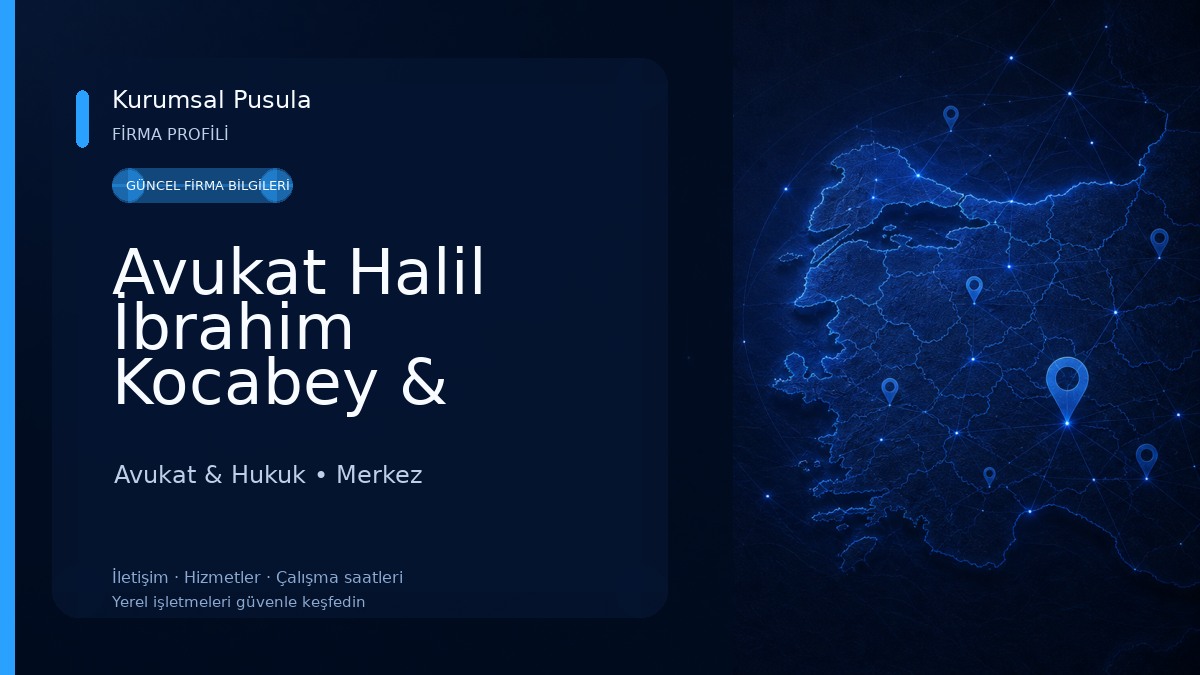 Avukat Halil İbrahim Kocabey & Hukuk Bürosu Avukat & Hukuk