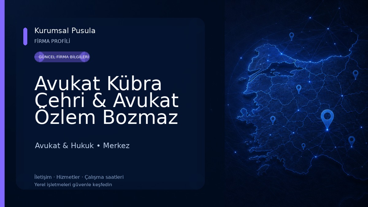 Avukat Kübra Cehri & Avukat Özlem Bozmaz Avukat & Hukuk