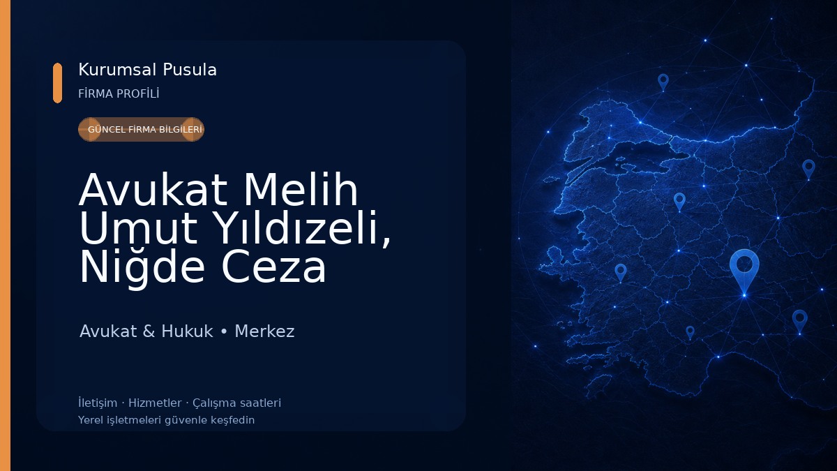 Avukat Melih Umut Yıldızeli, Niğde Ceza Avukatı, Niğde Boşanma Avukatı, Niğde İcra Avukatı, Niğde Miras Avukatı, Avukat & Hukuk