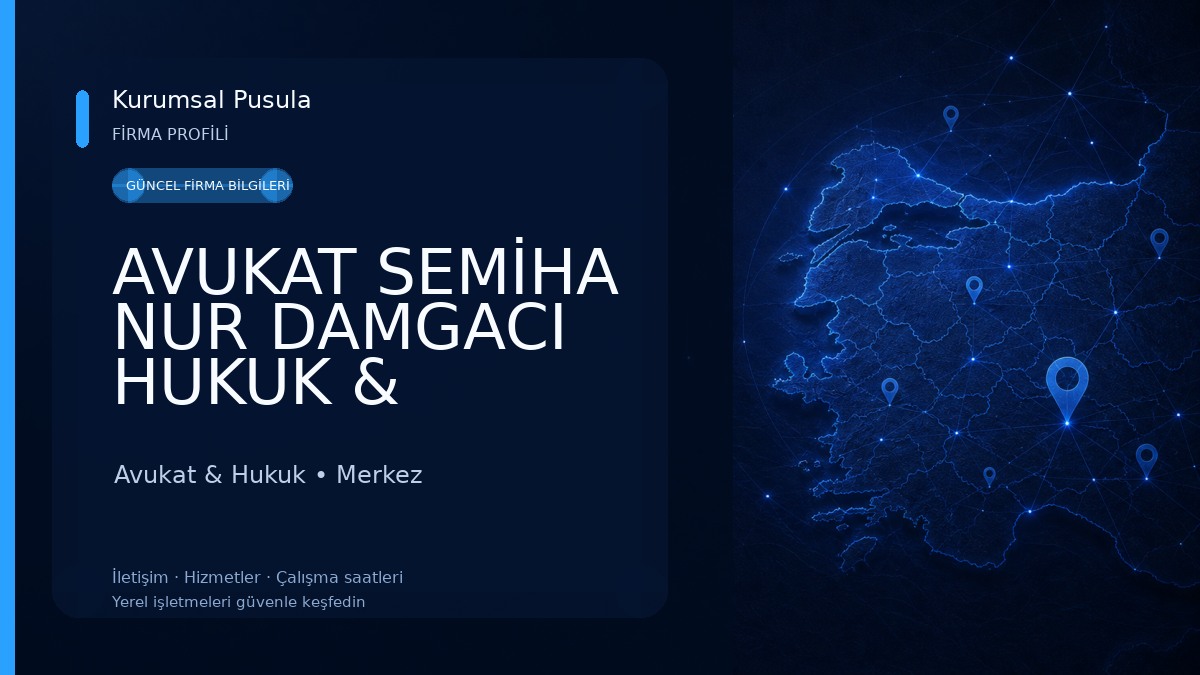 AVUKAT SEMİHA NUR DAMGACI HUKUK & DANIŞMANLIK BÜROSU Avukat & Hukuk