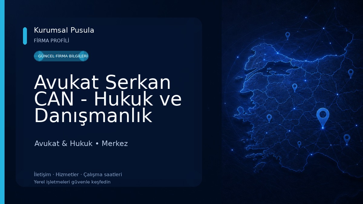 Avukat Serkan CAN - Hukuk ve Danışmanlık Bürosu Avukat & Hukuk