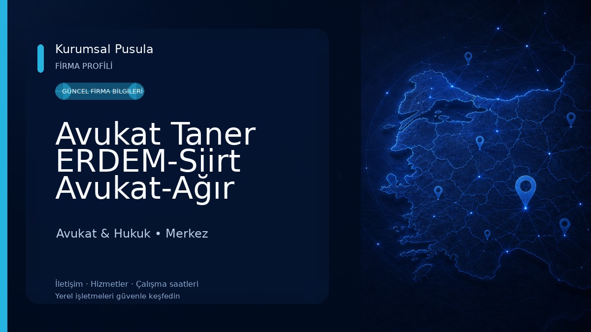 Avukat Taner ERDEM-Siirt Avukat-Ağır Ceza Avukatı-Boşanma Avukatı-Gayrimenkul Avukatı Avukat & Hukuk
