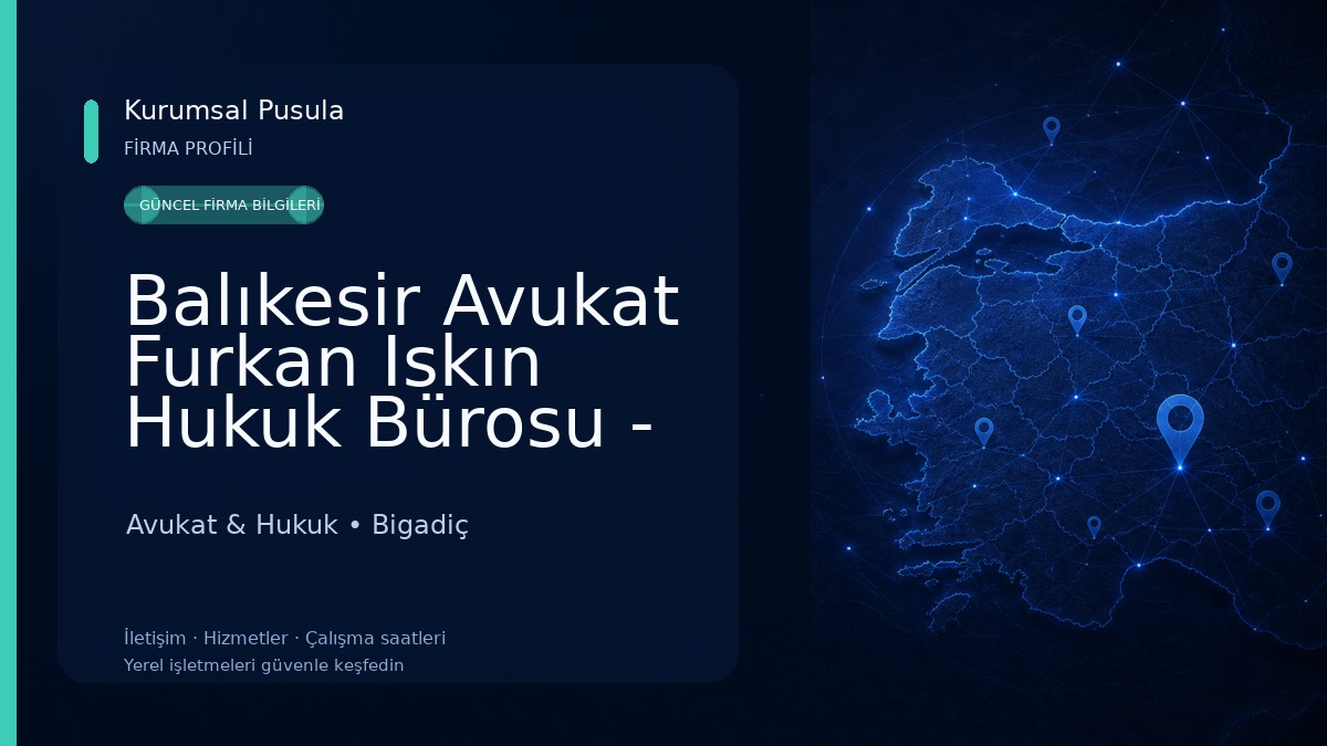 Balıkesir Avukat Furkan Iskın Hukuk Bürosu - Boşanma Ceza İcra ve Miras Davaları Avukat & Hukuk