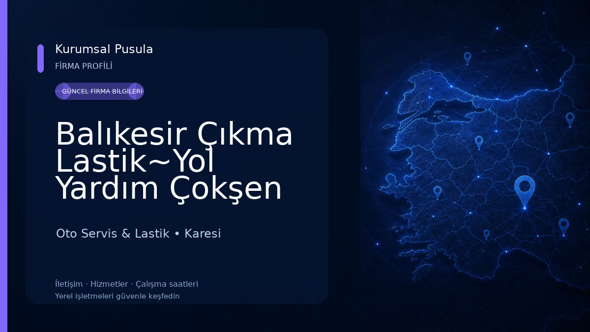 Balıkesir Çıkma Lastik~Yol Yardım Çokşen Oto Lastik Oto Servis & Lastik