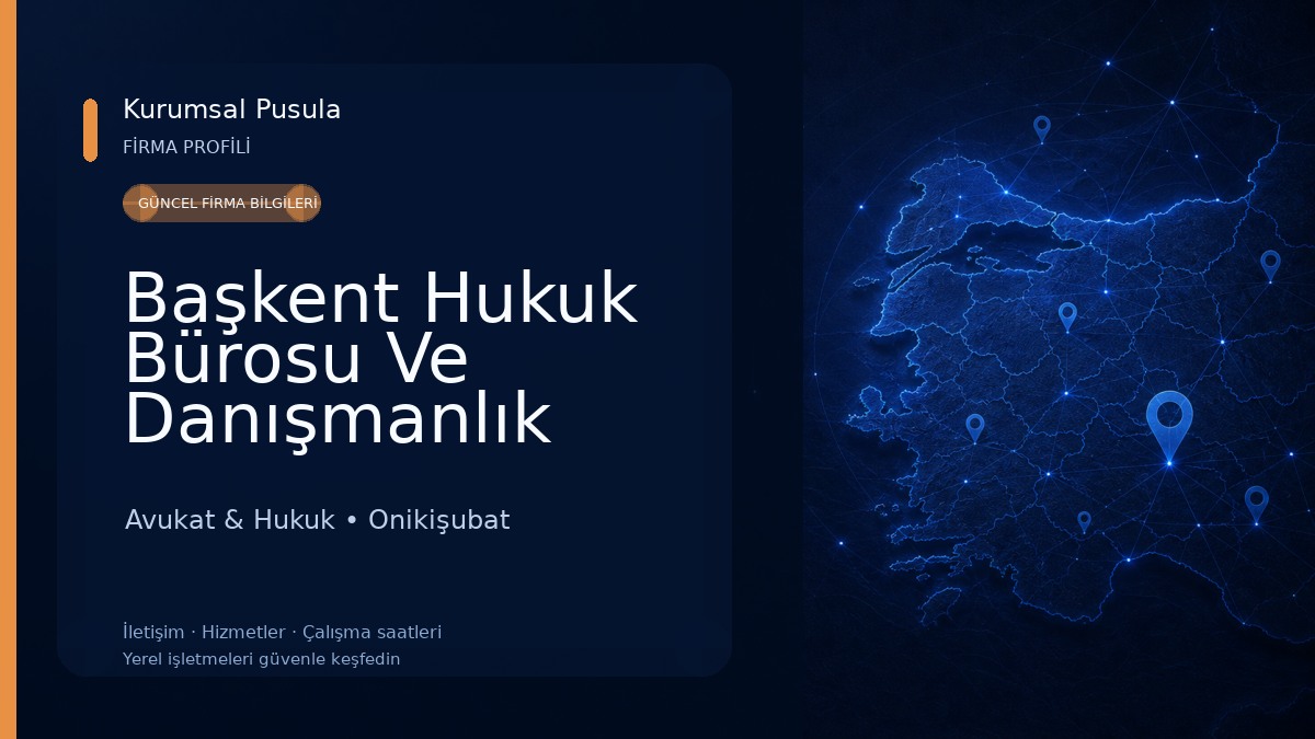 Başkent Hukuk Bürosu Ve Danışmanlık Kahramanmaraş Ofisi - Kahramanmaraş Avukat Avukat & Hukuk