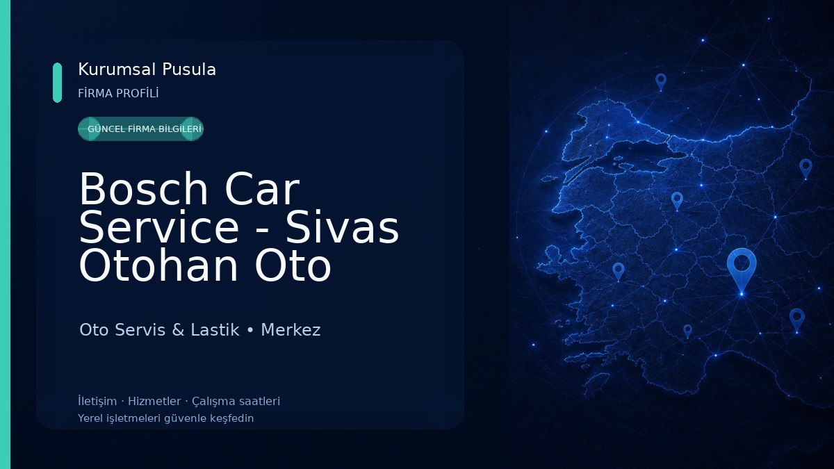Bosch Car Service - Sivas Otohan Oto Servis
