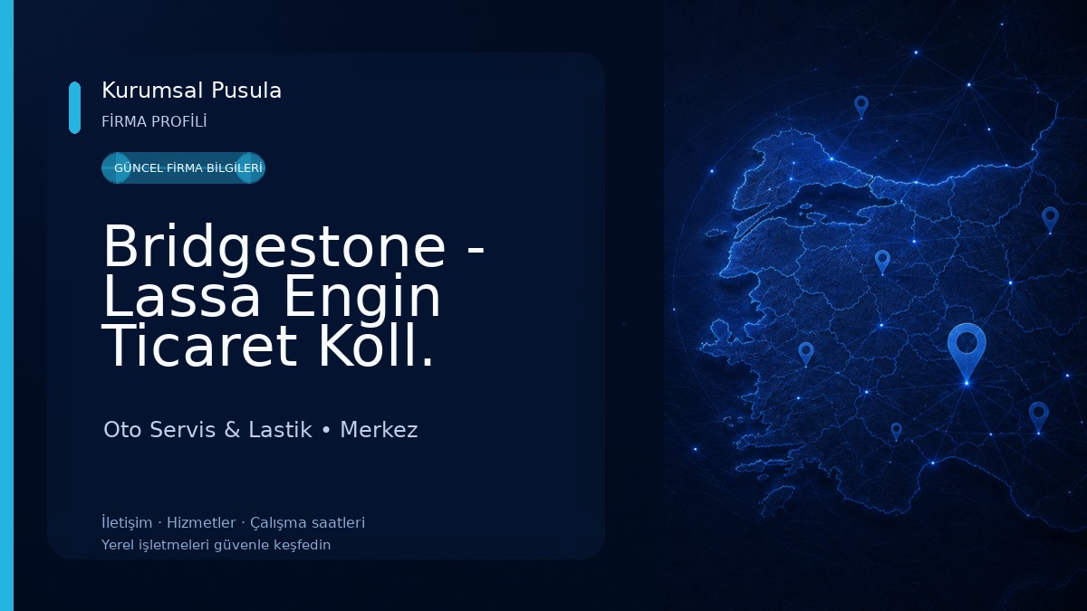 Bridgestone - Lassa Engin Ticaret Koll. Şti.Oto Lastik Yol Yardım 7/24 Oto Servis & Lastik