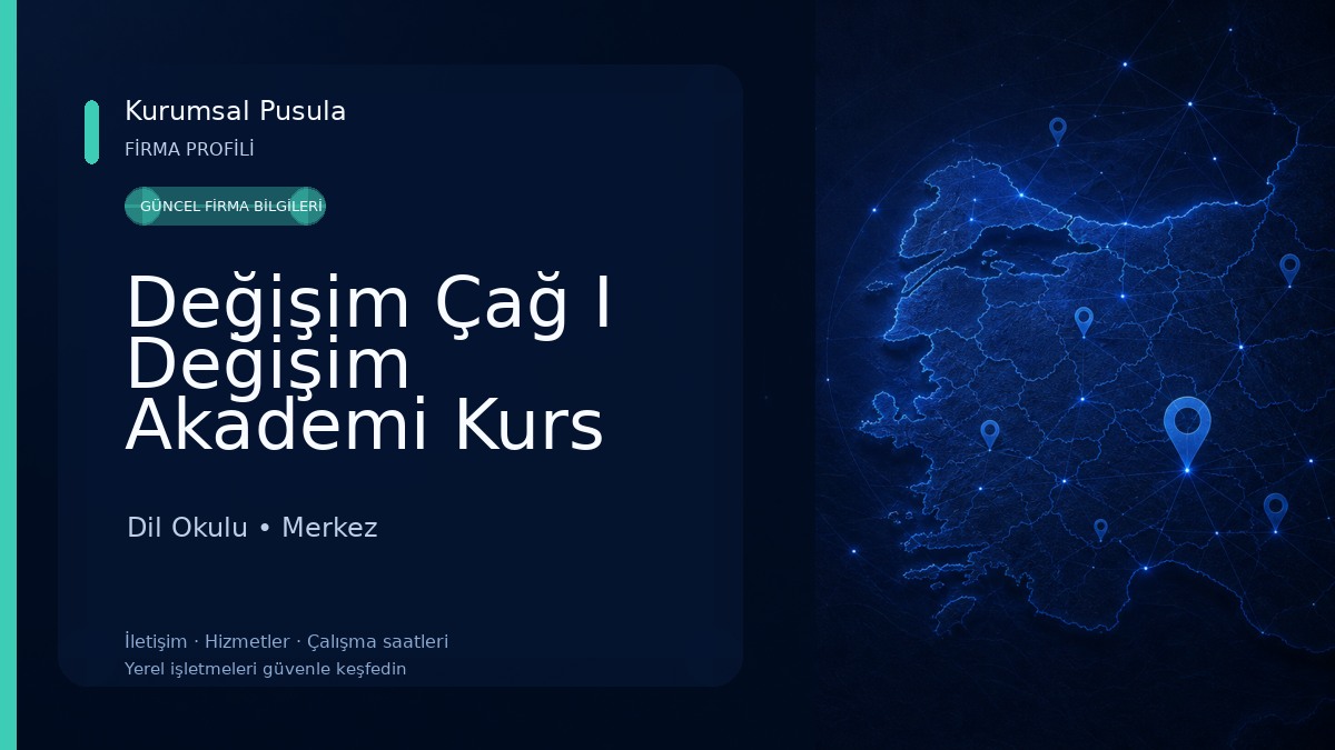 Değişim Çağ I Değişim Akademi Kurs Merkezi Dil Okulu