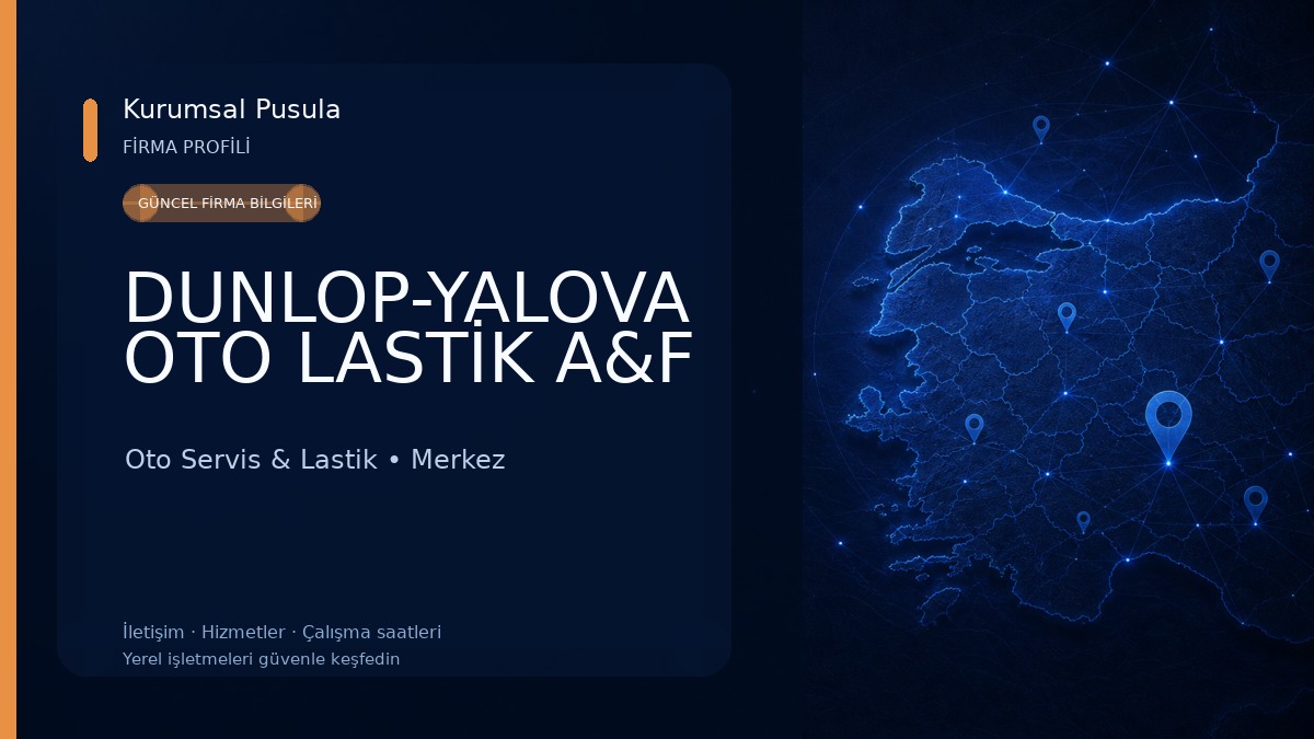 DUNLOP-YALOVA OTO LASTİK A&F Oto Servis & Lastik