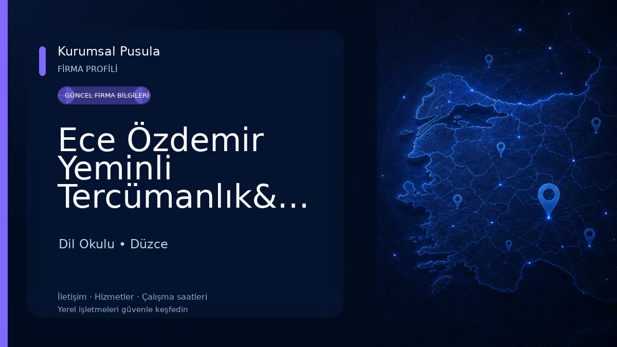 Ece Özdemir Yeminli Tercümanlık&Danışmanlık-Düzce Tercüme Bürosu 