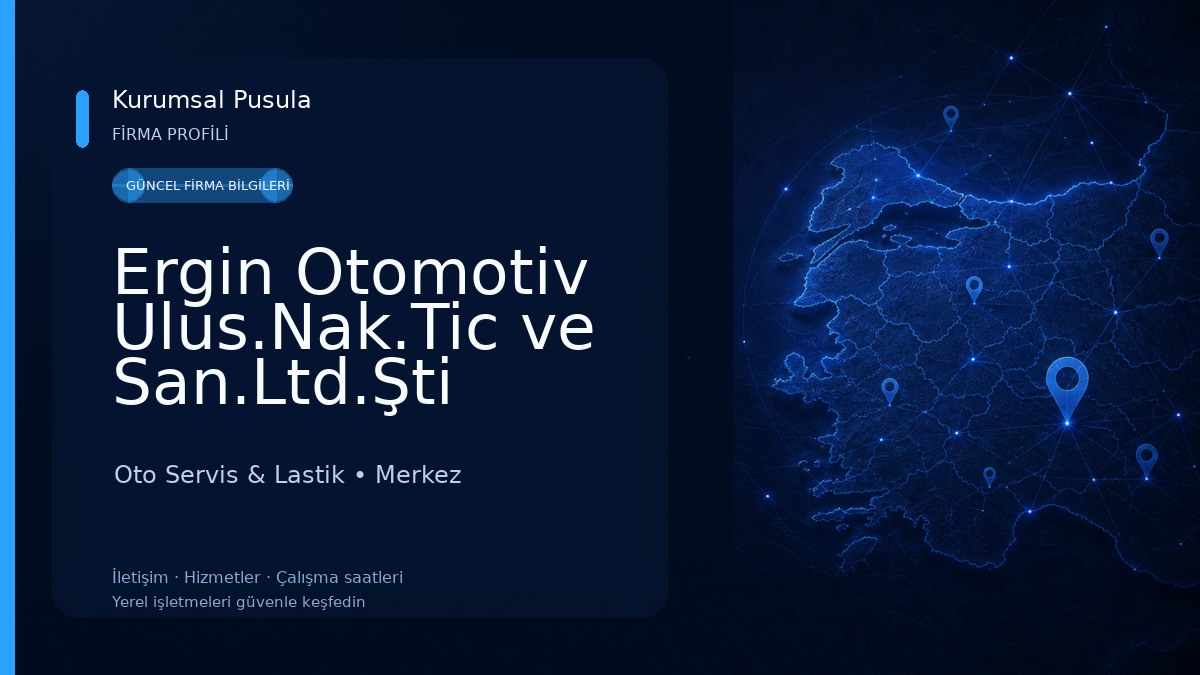 Ergin Otomotiv Ulus.Nak.Tic ve San.Ltd.Şti