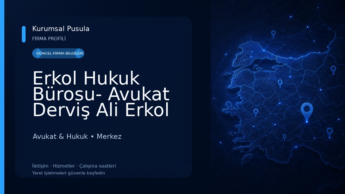 Erkol Hukuk Bürosu- Avukat Derviş Ali Erkol Avukat & Hukuk