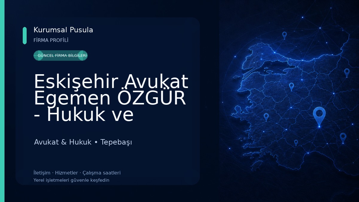 Eskişehir Avukat Egemen ÖZGÜR - Hukuk ve Danışmanlık Bürosu - Eskişehir