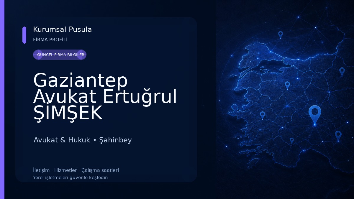 Gaziantep Avukat Ertuğrul ŞİMŞEK Avukat & Hukuk
