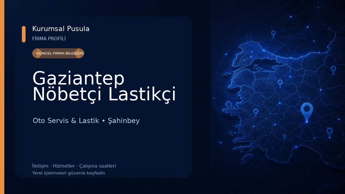 Gaziantep Nöbetçi Lastikçi Oto Servis & Lastik