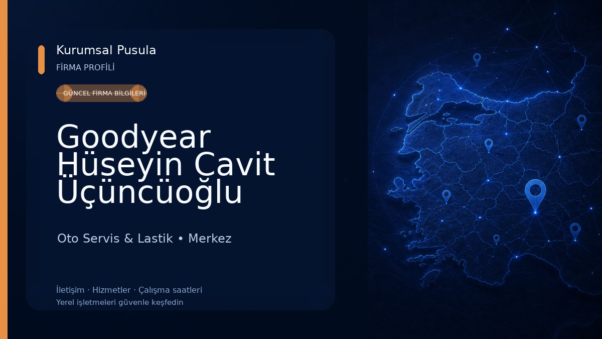 Goodyear Hüseyin Cavit Üçüncüoğlu Oto Servis & Lastik