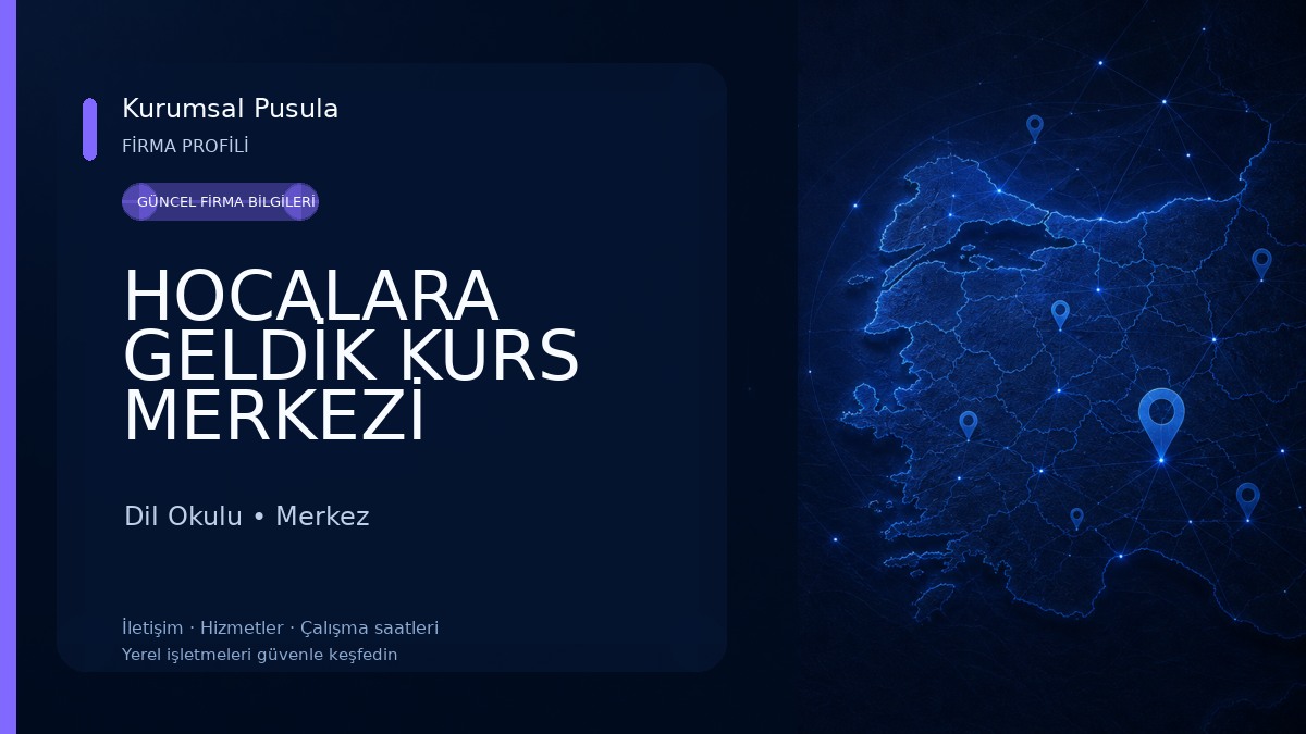 HOCALARA GELDİK KURS MERKEZİ Dil Okulu
