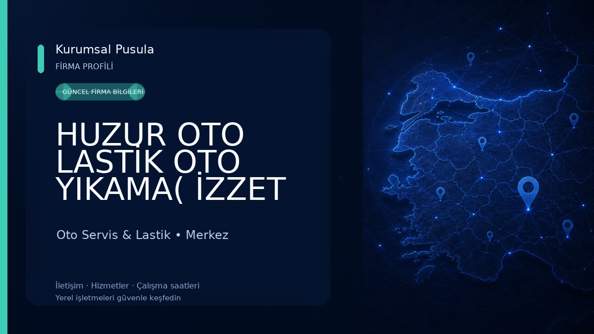 HUZUR OTO LASTİK OTO YIKAMA( İZZET BİRGE )