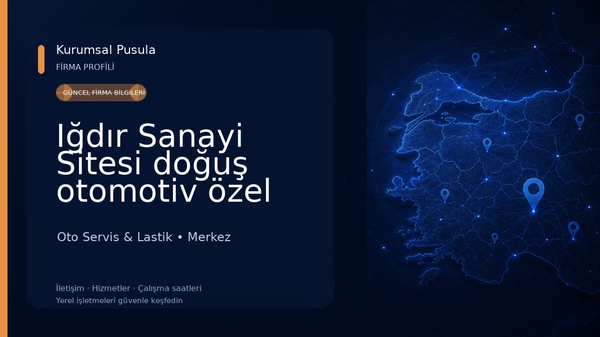 Iğdır Sanayi Sitesi doğuş otomotiv özel fort servisi Oto Servis & Lastik