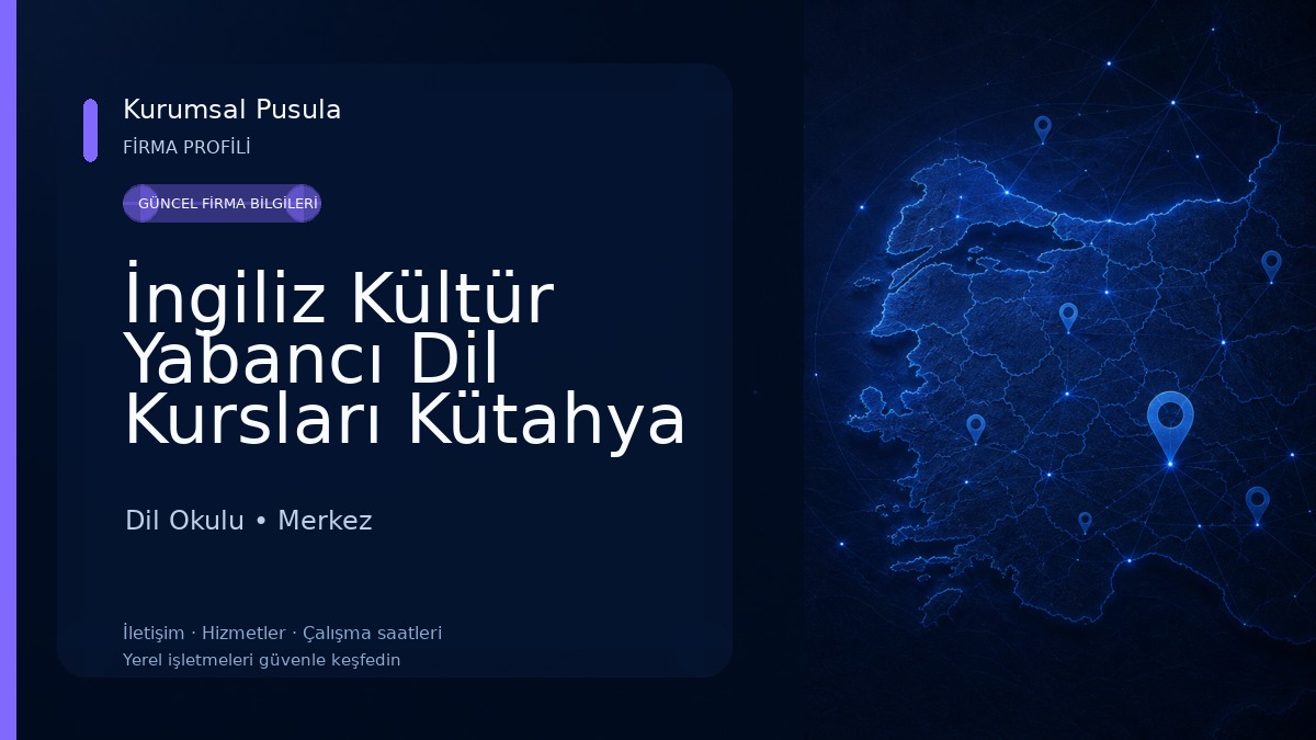 İngiliz Kültür Yabancı Dil Kursları Kütahya Şubesi Dil Okulu