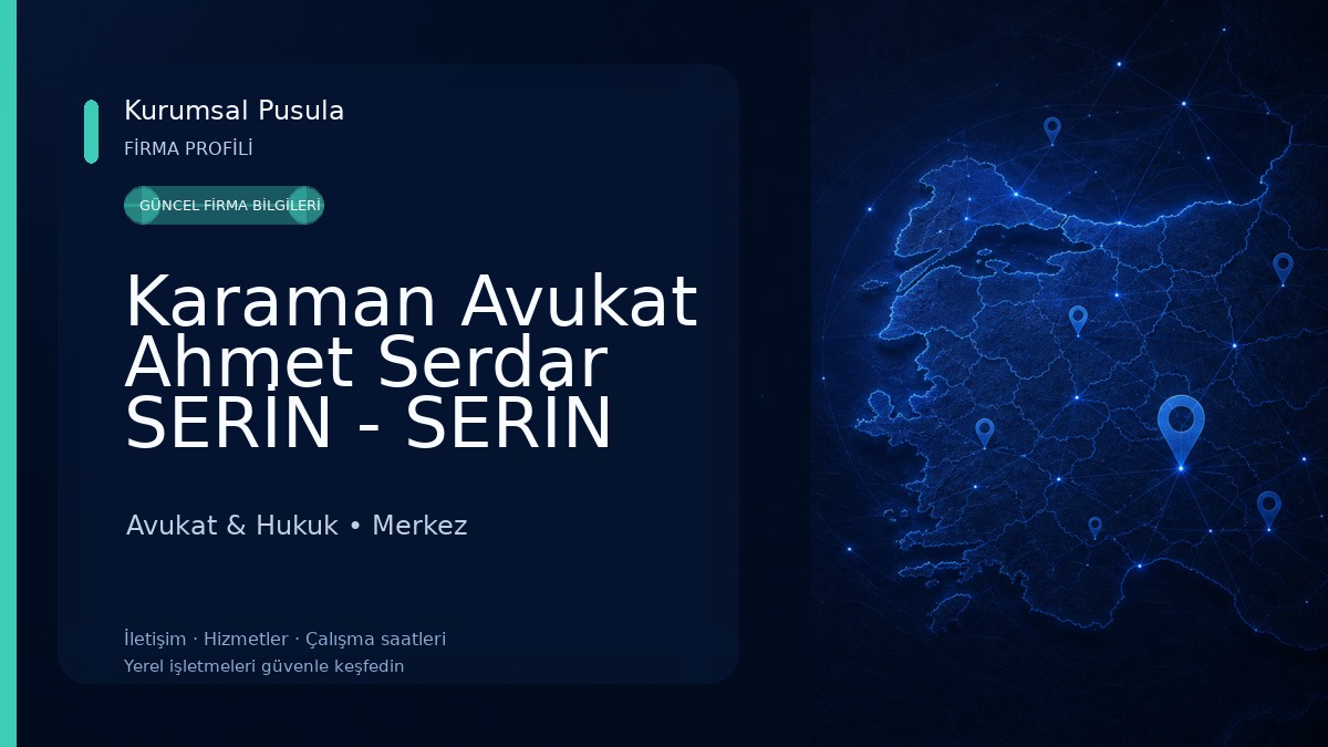 Karaman Avukat Ahmet Serdar SERİN - SERİN HUKUK & DANIŞMANLIK 